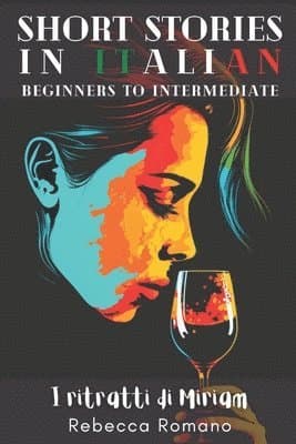 I ritratti di Miriam - Short Stories in Italian for Beginner and Intermediate Level
