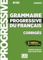 Grammaire progressive du francais - Niveau avance (B1/B2) - Corriges