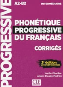 Phonetique progressive du francais: Niveau intermediaire (A2/B2) Corriges