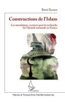 Constructions de l'Islam: Les musulmans, vecteurs pour la recherche de l'identité nationale en France