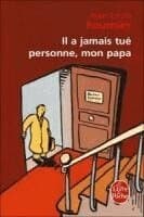 Il a jamais tue personne, mon papa