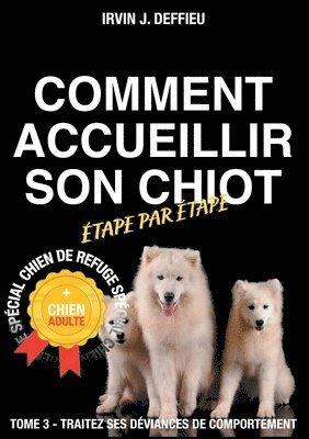 Comment accueillir son chiot étape par étape spécial chien de refuge et chien adulte