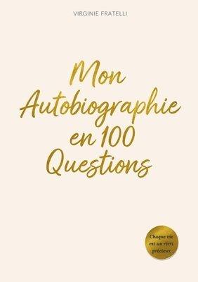 Mon Autobiographie en 100 Questions