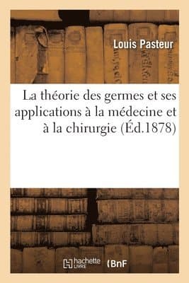 Théorie Des Germes Et Ses Applications À La Médecine Et À La Chirurgie