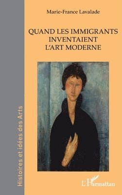 Quand les immigrants inventaient l'art moderne