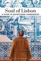 Soul of Lisbon- A Guide to Exceptional Experiences
