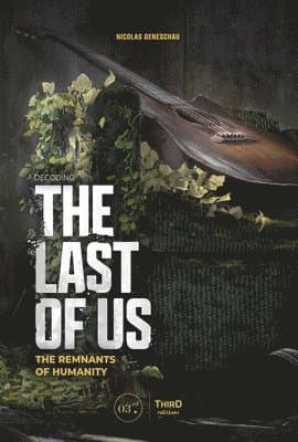 Decoding the Last of Us: The Remnants of Humanity