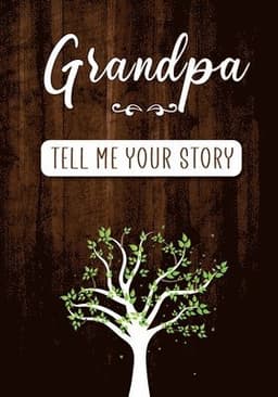 Grandpa Tell me your Story