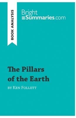 Pillars of the Earth by Ken Follett (Book Analysis)
