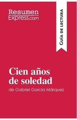 Cien años de soledad de Gabriel García Márquez (Guía de lectura)