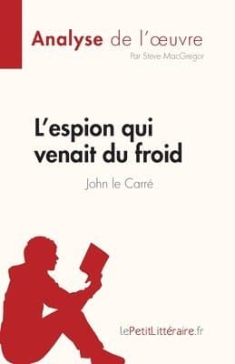 L'espion qui venait du froid de John le Carré (Analyse de l'oeuvre)