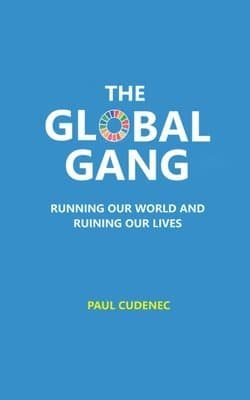 Global Gang Running Our World and Ruining Our Lives