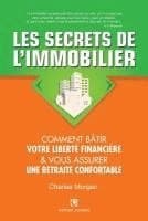 Les Secrets de l'Immobilier: Comment Bâtir Votre Liberté financière et Vous Assurer Une Retraite Confortable