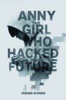 Anny, The Girl Who Hacked The Future