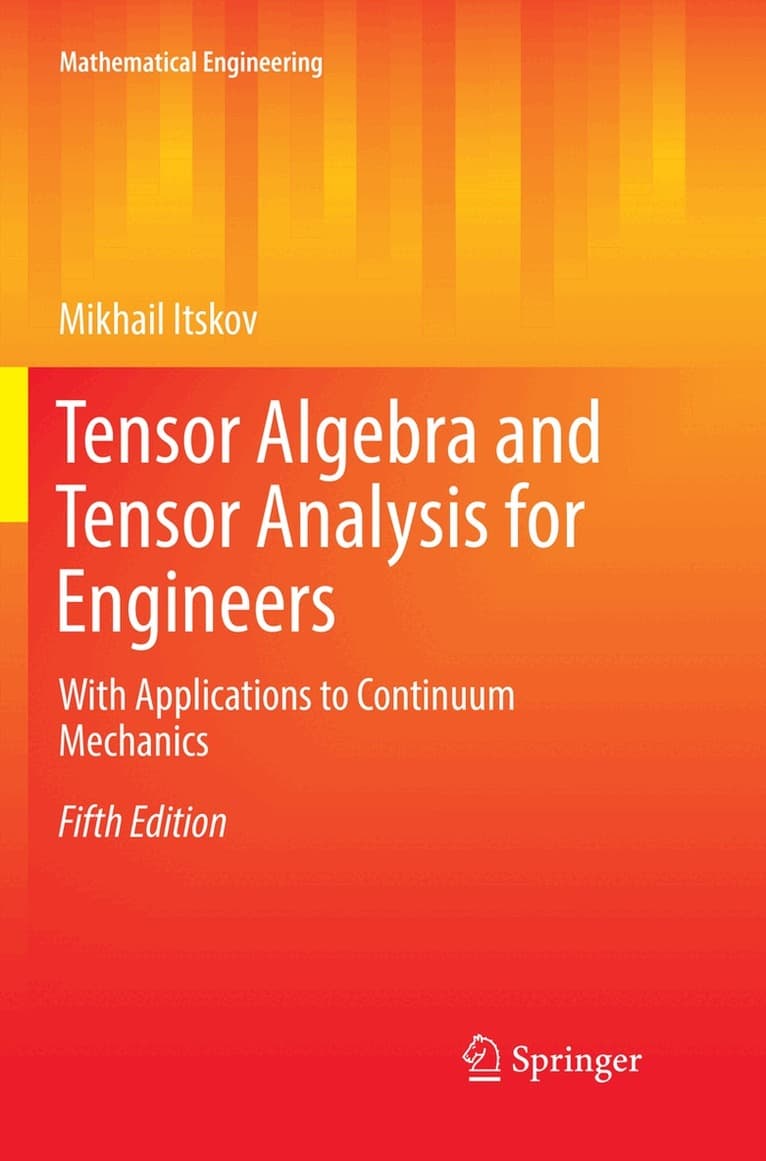 Tensor Algebra and Tensor Analysis for Engineers