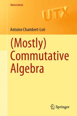 (Mostly) Commutative Algebra