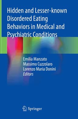 Hidden and Lesser-known Disordered Eating Behaviors in Medical and Psychiatric Conditions