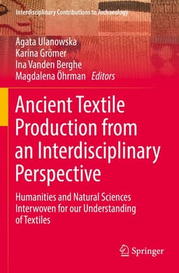 Ancient Textile Production from an Interdisciplinary Perspective