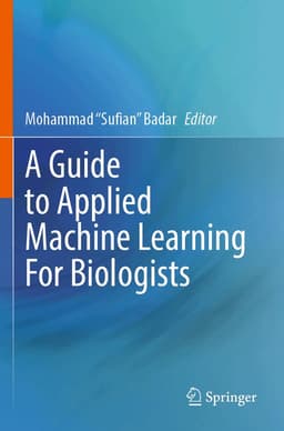 Guide to Applied Machine Learning for Biologists