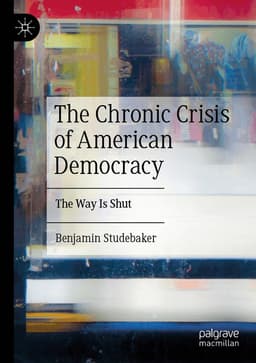 Chronic Crisis of American Democracy