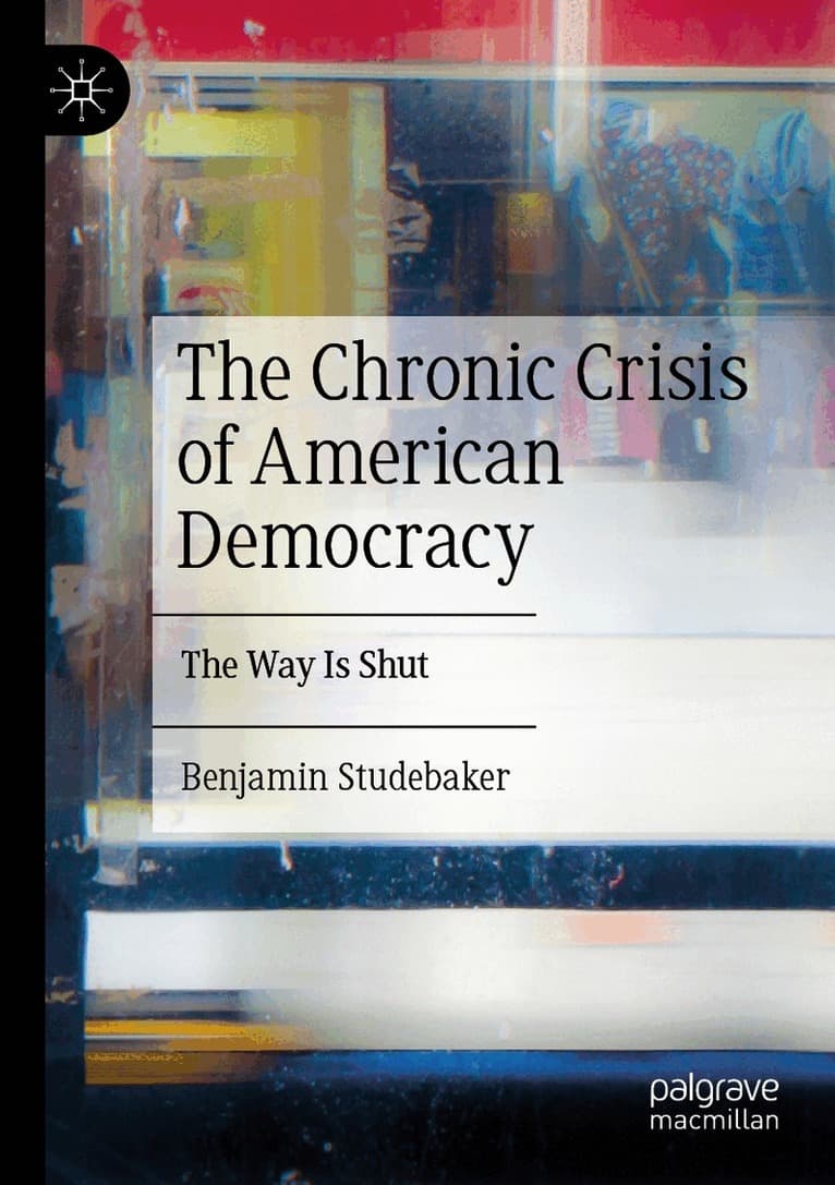 Chronic Crisis of American Democracy