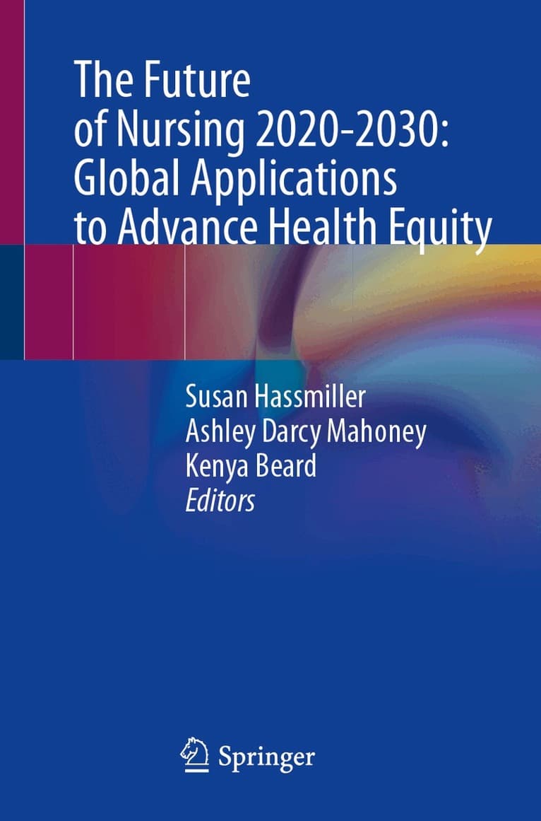 Future of Nursing 2020-2030: Global Applications to Advance Health Equity