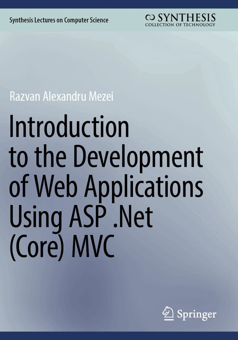 Introduction to the Development of Web Applications Using ASP .Net (Core) MVC