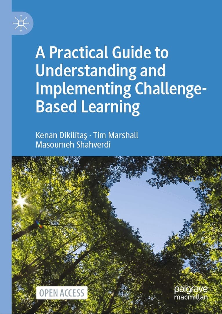 Practical Guide to Understanding and Implementing Challenge-Based Learning