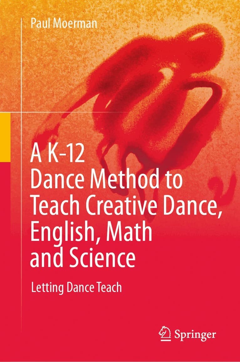 K-12 Dance Method to Teach Creative Dance, English, Math and Science