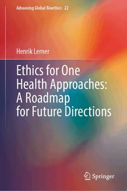 Ethics for One Health Approaches: A Roadmap for Future Directions