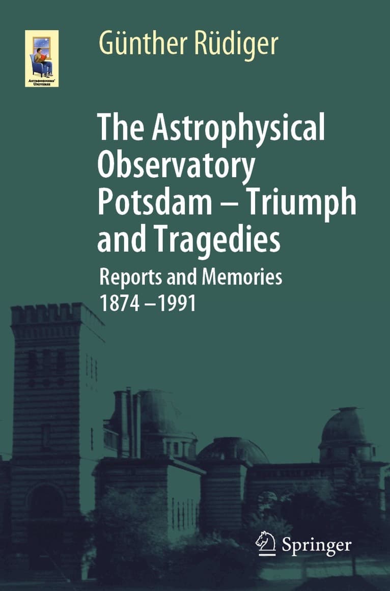 Omslag till boken Astrophysical Observatory Potsdam - Triumph and Tragedies av Günther Rüdiger