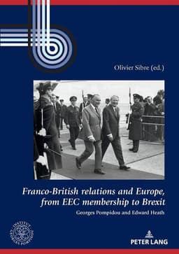 Franco-British relations and Europe, from EEC membership to Brexit