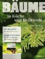 Bäume - in Küche und Heilkunde