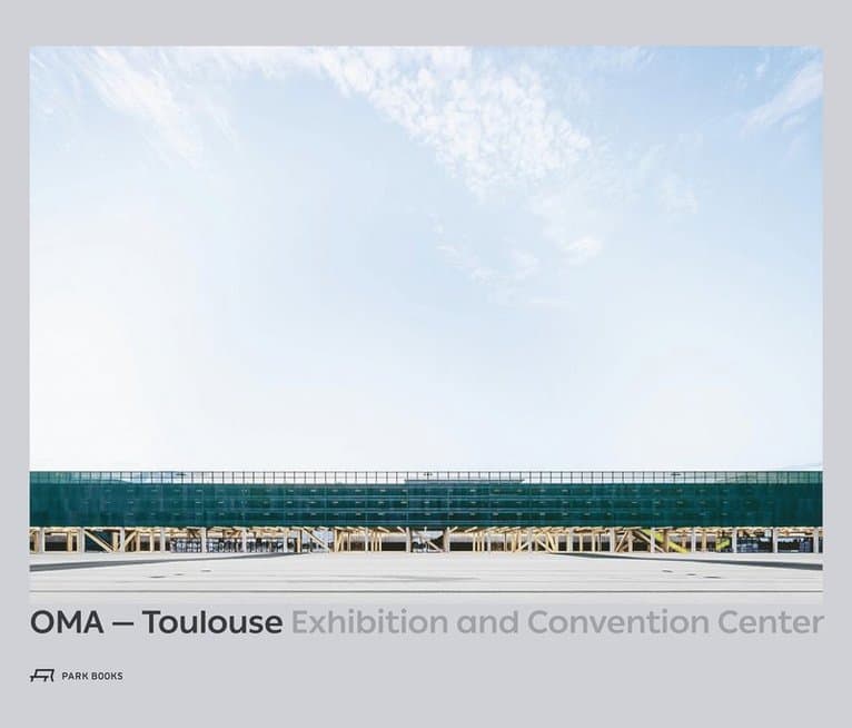 OMA – Toulouse Exhibition and Convention Center