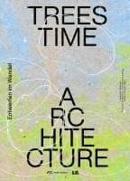 Trees, Time, Architecture!