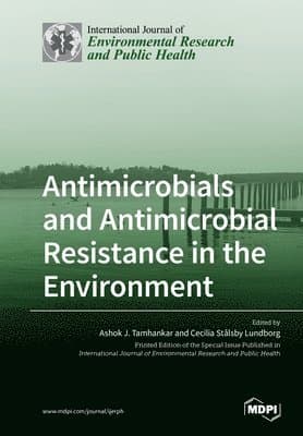 Antimicrobials and Antimicrobial Resistance in the Environment