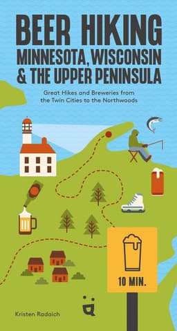 Beer Hiking Minnesota, Wisconsin & the Upper Peninsula