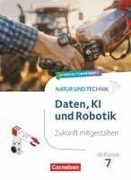 Natur und Technik ab Klasse 7 - Zukunft mitgestalten - Daten, KI und Robotik - Hybrides Themenheft