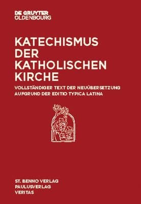 Katechismus Der Katholischen Kirche: Vollständiger Text Der Neuübersetzung Aufgrund Der Editio Typica Latina.
