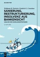 Sanierung, Restrukturierung, Insolvenz Aus Bankensicht: Analyse Und Handlungsstrategien