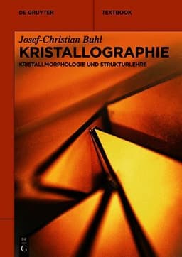 Kristallographie: Kristallmorphologie Und Strukturlehre