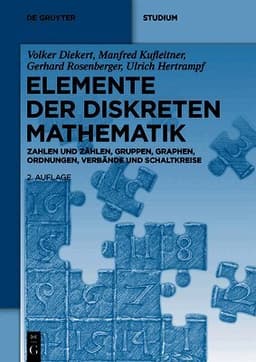 Elemente Der Diskreten Mathematik: Zahlen Und Zählen, Gruppen, Graphen, Ordnungen, Verbände Und Schaltkreise