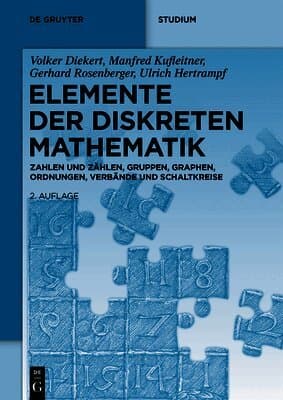 Elemente Der Diskreten Mathematik: Zahlen Und Zählen, Gruppen, Graphen, Ordnungen, Verbände Und Schaltkreise