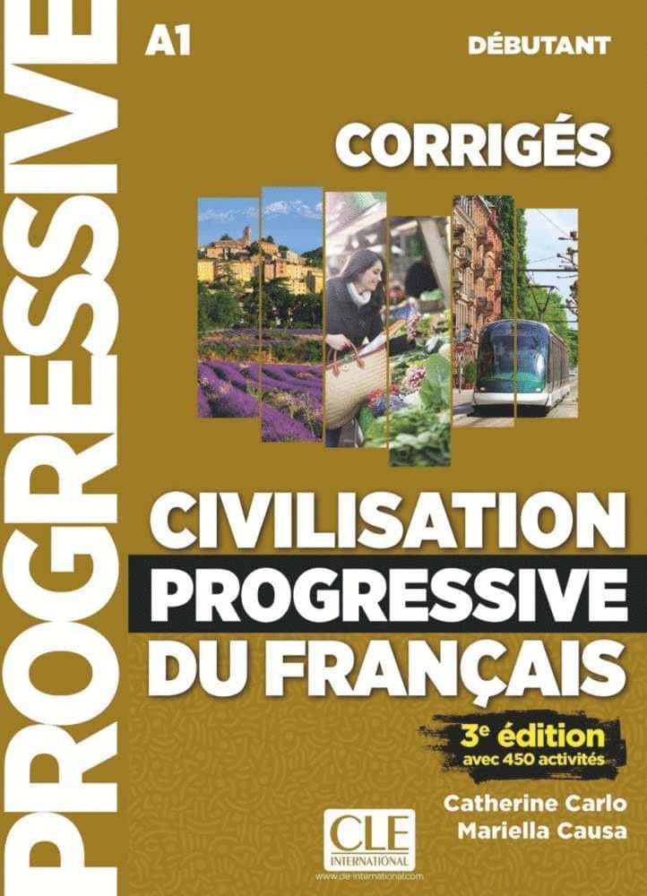 Civilisation progressive du français. Niveau débutant - 3ème édition. Corrigés