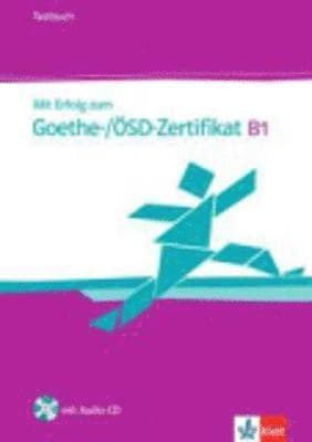 Mit Erfolg zum Goethe-/OESD-Zertifikat B1 Testbuch mit Audios