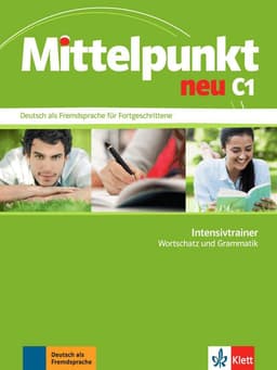 Mittelpunkt neu C1. Intensivtrainer - Wortschatz und Grammatik
