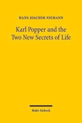 Karl Popper and the Two New Secrets of Life