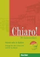 Chiaro! A1/A2, Hören wie in Italien