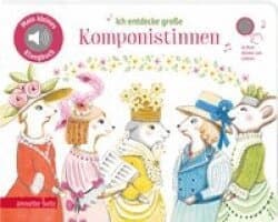 Ich entdecke große Komponistinnen (Mein kleines Klangbuch)