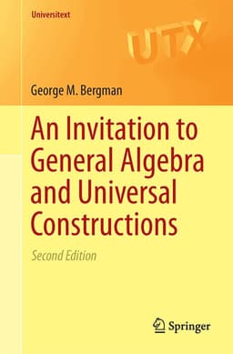 Invitation to General Algebra and Universal Constructions